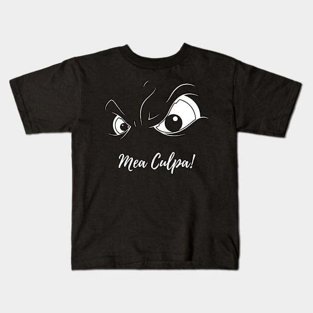 Mea Culpa Naughty Shirt Latin Proverb I Am Guilty Evil Look Kids T-Shirt by stearman